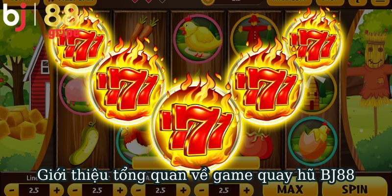 Quay hũ BJ88: Quay hũ càng nhiều cơ hội nổ hũ càng lớn 2 Giới thiệu tổng quan về game quay hũ BJ88